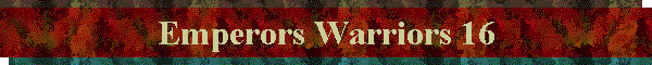 Emperors Warriors 16