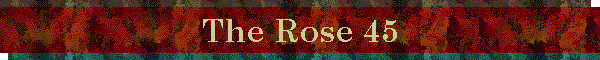 The Rose 45