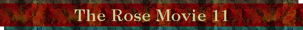 The Rose Movie 11