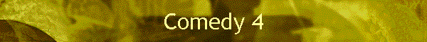 Comedy 4