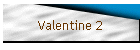 Valentine 2