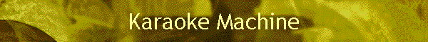 Karaoke Machine