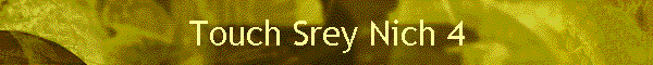 Touch Srey Nich 4
