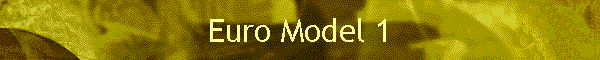 Euro Model 1